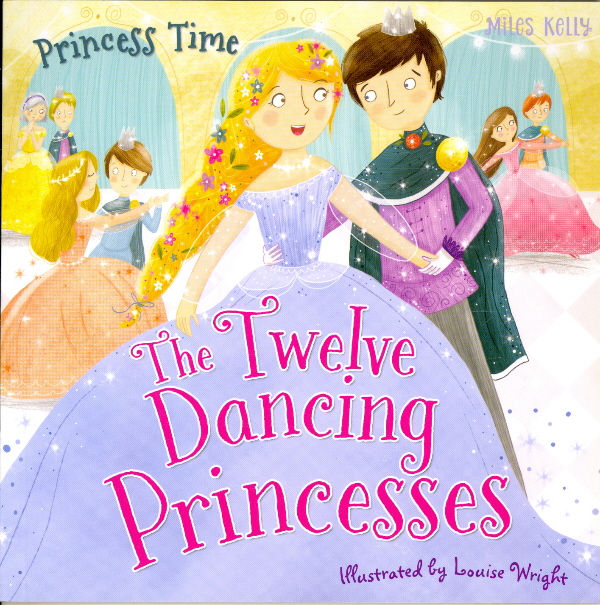 "Princess Time: The Twelve Dancing Princesses" book cover by Miles Kelly, showing an illustration from the classic tale.