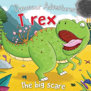 "Dinosaur Adventures: T Rex - The Big Scare" book cover, showing an illustrated T Rex roaring in a prehistoric landscape.