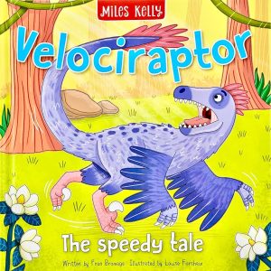 "Velociraptor: The Speedy Tale" book cover by Miles Kelly, showing an illustrated Velociraptor in a jungle setting.